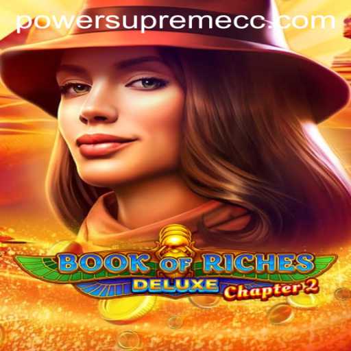 Explore the Magic of Book of Riches Deluxe Chapter 2 and Unleash the Power Supreme