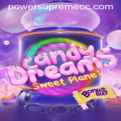 CandyDreamsSweetPlanet: Discover the Sweet Adventure with Power Supreme