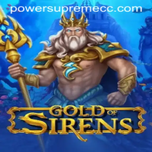 GoldofSirens: Unleashing the Power Supreme