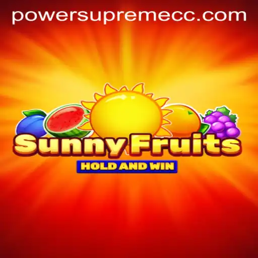 Discover the Exciting World of SunnyFruits: Power Supreme